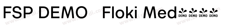 FSP DEMO   Floki Med字体转换